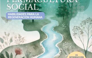 PERMACULTURA SOCIAL – Habilidades para la Regeneración Humana